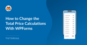 How To Change The Total Price Calculations With WPForms