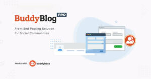 BuddyBlog Pro Front End Publishing Solution For BuddyPress And BuddyBoss